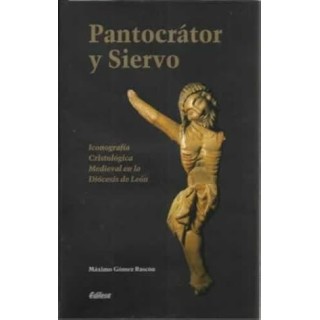 Pantocrátor y Siervo. Iconografía cristológica medieval en la diócesis de León.